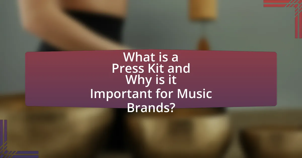 What is a Press Kit and Why is it Important for Music Brands?